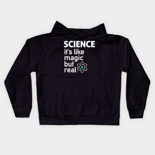 SCIENCE: It's Like Magic, But Real Kids Hoodie